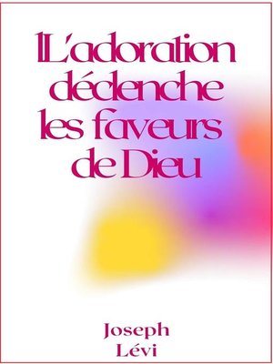 cover image of L'adoration Déclenche Les Faveurs De Dieu